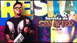Seresta Do Seu  After - Wllas Arrais