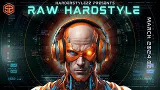 Raw Hardstyle | March 2024 vol.6