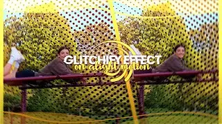 Glitchify Effect on Alight Motion Tutorial | •tutsem• |