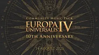 Europa Universalis IV: Tenth Anniversary Community Music Pack - Announcement Trailer