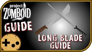 Long Blade Field Guide - Project Zomboid Field Guide