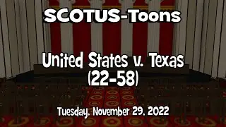 United States v. Texas | SCOTUS-Toons (2022-11-29)