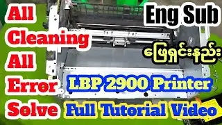Canon LBP 2900 All Cleaning | All Error Solve | Full Tutorial Video | Eng Sub