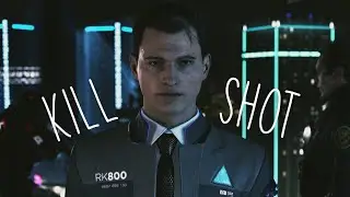 Kill Shot - Connor Edit (Detroit: Become Human)
