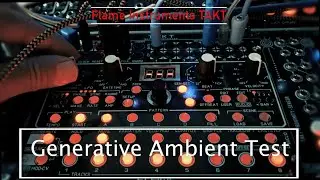 Flame Instruments Takt - Generative Ambient Test