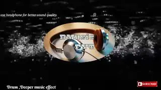 Drum and deeper Music Effect.
