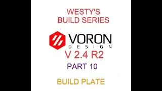 VORON 2.4 R2 MPX CBT BUILD SERIES - PART 10 HEATER AND PLATE ASSEMBLY