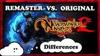 Neverwinter Nights 2 Enhanced Edition - Details and Differences