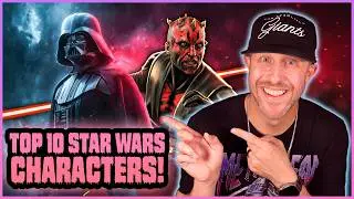 Top 10 favorite STAR WARS characters! Full discussion!