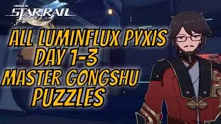 All Luminflux Pyxis Day 1-3 Master Gongshu Puzzles Honkai Star Rail
