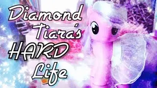 MLP: СЛОЖНАЯ Жизнь Даймонд Тиары! // Diamond Tiara's HARD LIFE!