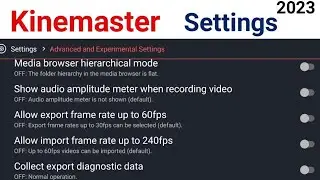 kinemaster advanced experimental settings 2023 | Kinemaster ki Setting kaise kare