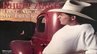 Rhett Akins That Ain't My Truck (1995)