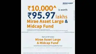 Aim to grow wealth with the emerging Bluechips | Invest in Mirae Asset Large & Midcap Fund