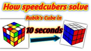 How speed cubers solve Rubik's Cube under 10 seconds | Siddhant Cuber