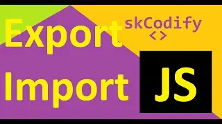 How to use module (export and import) approach in javascript to manage code 