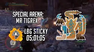 [MHWI] 3★ Special Arena: MR Tigrex - LBG Sticky - 05'01