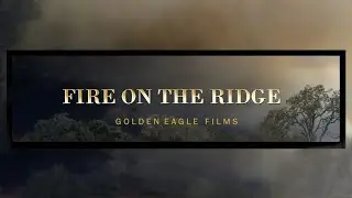 FIRE ON THE RIDGE - Official Movie Trailer - GOLDEN EAGLE FILMS