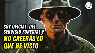 Soy oficial  del Servicio Forestal y, tengo algunas historias que contar..| Historias de Reddit