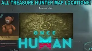ONCE HUMAN All Treasure Map Locations! (Treasure Hunter)Full Walkthrough