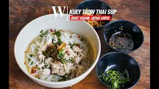 KUEY TEOW THAI SUP BUAT SUAMI JATUH CINTA SEMULA!
