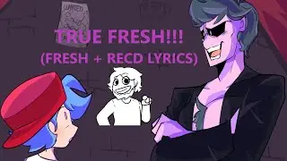 TRUE FRESH!!! (OG Fresh + RecD Lyrics)