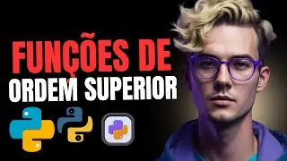 PROGRAMAR EM PYTHON - FUNÇÕES DE ORDEM SUPERIOR