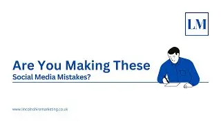 Are You Making These Social Media Mistakes?