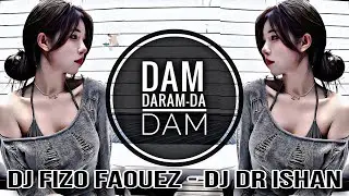 Dam Dam Dj ( Remix ) - Dj Fizo | ISHAN 4 MiX | Dj Tarnibal Music | Dj Drop Mix | Dj Fizo Faouez | Dj
