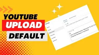 Default Upload Setting On YouTube || Youtube Upload Default Settings
