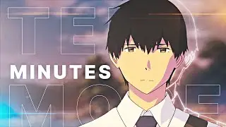 Ten More Minutes - I Want to Eat Your Pancreas QUICK [AMV/EDIT] 4K