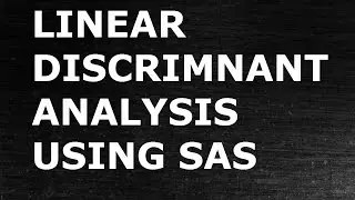 Linear Discriminant Analysis using SAS || Data Science