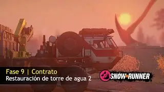 SnowRunner  | Contrato | Restauración de torre de agua 2 | Fase 9
