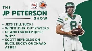 #Jets Still Suck! | Winfield Jr. Out 2 Weeks | #UF and #FSU Keep QB’s! | Scott Reynolds on #Bucs