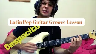 Latin Pop Rhythm Guitar Lesson - Despacito, Bailando Rhythm Guitar