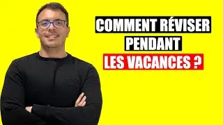 Comment travailler pendant les vacances ? - Vacances et révision