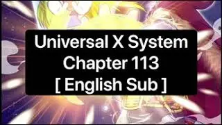 Universal X System Chapter 113 [ English Sub ]