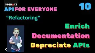 API Tutorial - 10 - Enrich documentation with Refactoring REST API