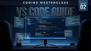 Best Code Editor Setup for Beginners 2026! (VS Code Complete Guide) - Module 02