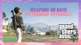 [2023] Grand Theft Auto V Modding: How To Install The Weapons On Back Mod (PC MODS)