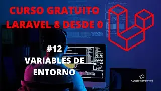 #12 Variables de entorno - Curso Laravel 8 gratis