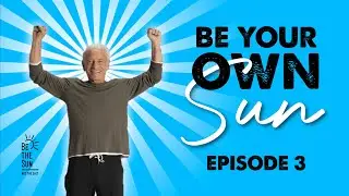 Be Your Own Sun | Episode 3 | Don't Be The Salt