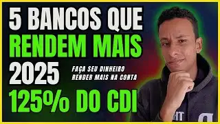5 BANCOS DIGITAIS QUE FAZEM SEU DINHEIRO RENDER MAIS EM 2024