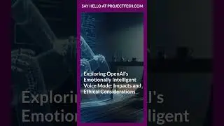Exploring OpenAI's Emotionally Intelligent Voice Mode: Impacts and Ethical Considerations