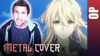 Violet Evergarden OP [METAL COVER] - 