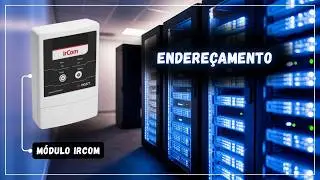 Vídeo 5 - Instruções para Endereçamento Módulos IrCom