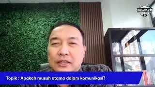 Apakah musuh dalam komunikasi ?