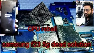 samsung f23 5g dead solution/ samsung f23 5g cpu reball #samsungf235g
