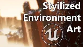 Styilized Environment Art in Unreal Engine