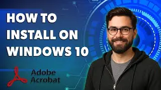 How To Install Adobe Acrobat Reader Dc On Windows 10 [2026 Guide]